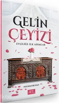 Gelin Çeyizi - Evliliğe İlk Adımlar