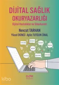 Dijital Sağlık Okuryazarlığı;Dijital Hastalıklar Ve Siberkondri