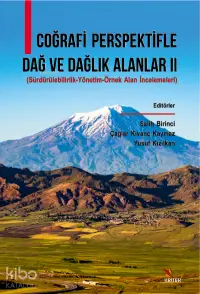 Coğrafi Perspektifli Dağ ve Dağlık Alanlar II;Sürdürülebilirlik-Yönetim-Örnek Alan İncelemeleri