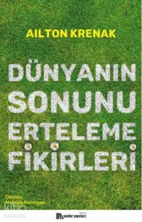 Dünyanın Sonunu Erteleme Fikirleri