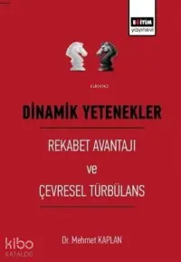 Dinamik Yetenekler - Rekabet Avantajı ve Çevresel