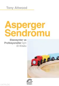 Asperger Sendromu;Ebeveynler ve Profesyoneller İçin El Kitabı