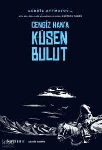  Cengiz Hana Küsen Bulut | Cengiz Hana Küsen Bulut | Cengiz Aytmatov | Mustafa Yaşar | Mustafa Yaşar | Ketebe X | 9786258770971 