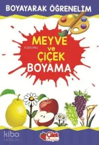 Meyve ve Çiçek Boyama