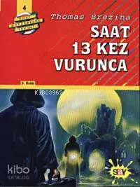 Saat 13 Kez Vurunca; Büyük Dört Kafadarlar Takımı - 4  