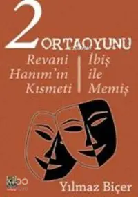 2 Ortaoyunu; Revani Hanımın Kısmeti / İbiş ile Memiş