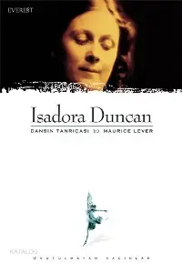 Isadora Duncan; Dansın Tanrıçası