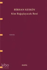 Kim Bağışlayacak Beni