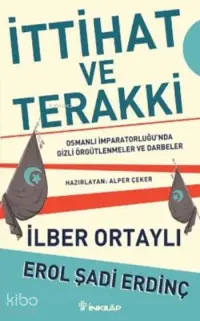 İttihat ve Terakki; Osmanlı İmparatorluğu'nda Gizli Örgütlenmeler ve Darbeler