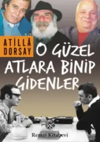 O Güzel Atlara Binip Gidenler