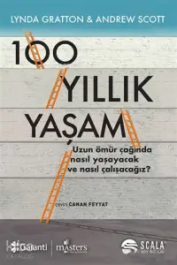 100 Yıllık Yaşam; Uzun Ömür Çağında Nasıl Yaşayacak ve Nasıl Çalışacağız