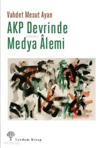 AKP Devrinde Medya Alemi