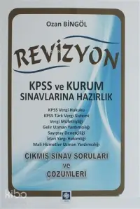 Revizyon - KPSS ve Kurum Sınavlarına Hazırlık; Çıkmış Sınav Soruları ve Çözümleri