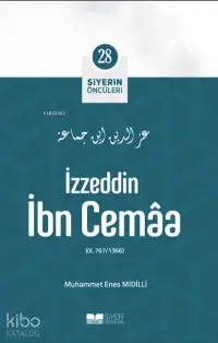 İzzeddin İbn Cemaa; Siyerin Öncüleri 28