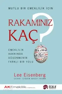 Mutlu Bir Emeklilik İçin Rakamınız Kaç?; Emeklilik Hakkında Düşünmenin Farklı Bir Yolu