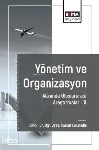 Yönetim ve Organizasyon Alanında Uluslararası Araştırmalar II