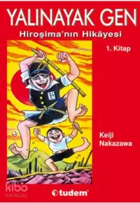 Yalınayak Gen Hiroşima'nın Hikayesi 1. Kitap