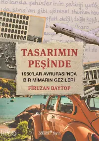 Tasarımın Peşinde: 1960'lar Avrupası'nda Bir Mimarın Gezileri