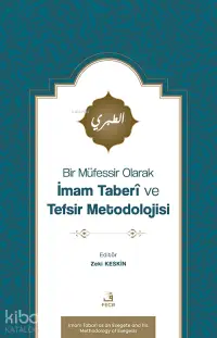 Bir Müfessir Olarak İmam Taberî ve Tefsir Metodolojisi