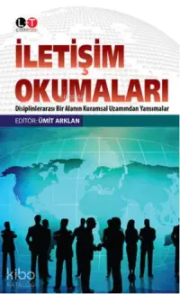 İletişim Okumaları; Disiplenlerarası Bir Alanın Kuramsal Uzamından Yansımalar