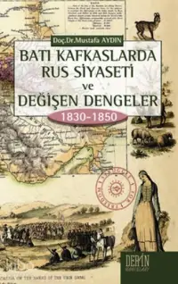 Batı Kafkaslarda Rus Siyaseti ve Değişen Dengeler 1830-1850