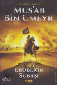 İmanın Sancağı Mus'ab Bin Umeyr