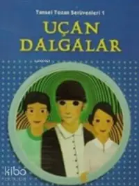 Uçan Dalgalar; Tansel Tozan Serüvenleri 1