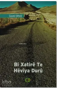 Bi Xatire Te Heviya Duru / Elveda İki Yüzlü Umut