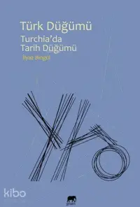 Türk Düğümü; Turchiada Tarih Düğümü