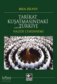 Tarikat Kuşatmasındaki Türkiye; Halidi Cehennemi