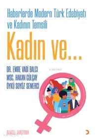 Haberlerde Modern Türk Edebiyatı ve Kadının Temsili Kadın ve...