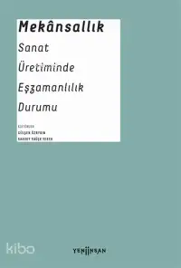 Mekansallık: Sanat Üretiminde Eşzamanlılık Durumu