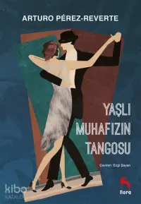 Yaşlı Muhafızın Tangosu; El Tango De La Guardia Vieja