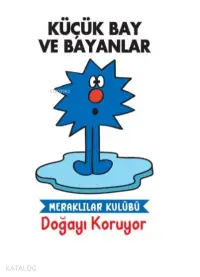 Küçük Baylar ve Bayanlar Meraklılar Kulübü Doğayı Koruyor