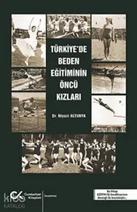 Türkiye`de Beden Eğitiminin Öncü Kızları