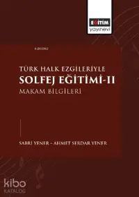 Türk Halk Ezgileriyle Solfej Eğitimi-II;Makam Bilgileri