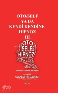 Oto-Self ya da Kendi Kendine Hipnoz III