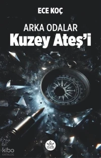 Arka Odalar;Kuzey Ateş’i