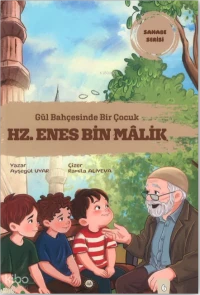  Gül Bahçesinde Bir Çocuk Hz Enes Bin Malik (Ciltli) Sahabe Serisi 6 | Gül Bahçesinde Bir Çocuk Hz Enes Bin Malik (Ciltli) Sahabe Serisi 6 | Ayşegül Uyar | Ramila Aliyeva | Diyanet İşleri Başkanlığı | 9786258539479 