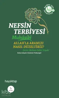 Nefsin Terbiyesi; Allahla Aramızı Nasıl Düzeltiriz