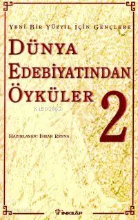 Gençlere Dünya Edebiyatından Öyküler II; Yeni Bir Yüzyıl İçin Gençlere