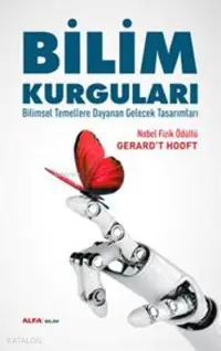 Bilim Kurguları; Bilimsel Temellere Dayanan Gelecek Tasarımları