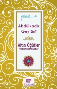 Altın Öğütler; Rızkını Dert Etme