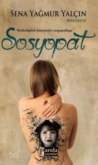 Sosyopat; İteklediğimiz Kimsesizler Sosyopatlaşır