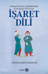 Osmanlı Saray Sakinlerinin Konuştuğu Özel Lisan - İşaret Dili