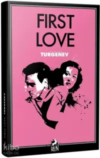  First Love | Ivan Sergeyevich Turgenev | Ren Kitap | 9786257026543 | 