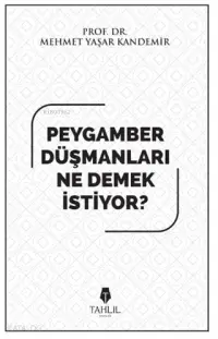 Peygamber Düşmanları Ne Demek İstiyor?