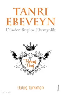 Tanrı Ebeveyn;Dünden Bugüne Ebeveynlik