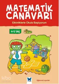 Matematik Canavarı - Etkinliklerle Okula Başlıyorum 4-5 Yaş