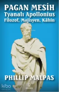 Pagan Mesih Tyanalı Apollonius;Filozof, Majisyen, Kahin